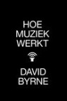 Hoe Muziek werkt | David Byrne